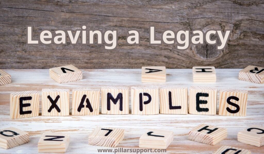 leaving a legacy examples