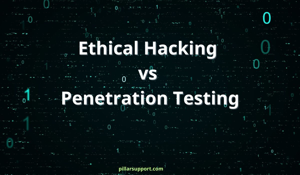 ethical hacking vs penetration testing